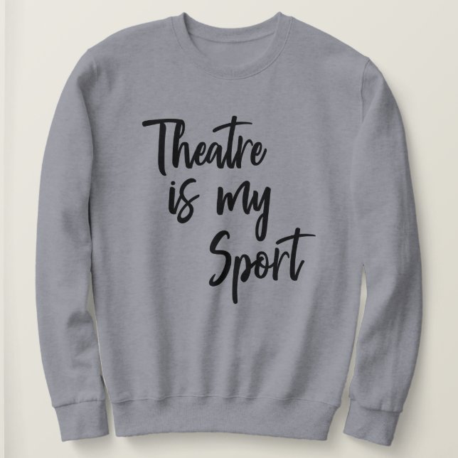 Sudadera Cita de actriz de actor cómico de mi deporte (Anverso del diseño)