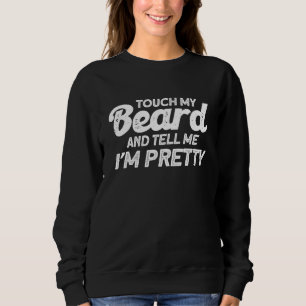 Sudadera Cita de barba Toca mi barba y dime que soy Bonito