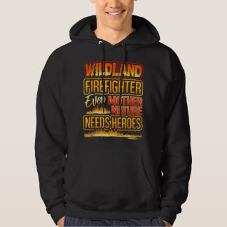 Sudadera Cita de bombero de tierras silvestres incluso la n