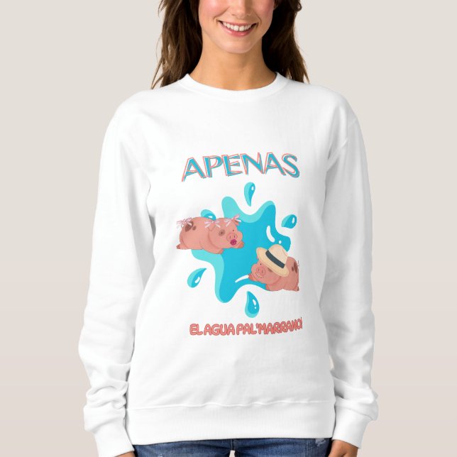 Sudadera Cita de cerdo "Apenas el agua pal marrano" (Anverso)