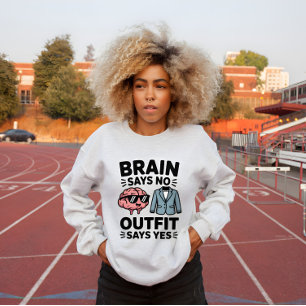 Sudadera Cita de Cerebro Dice No Ropa Dice Sí
