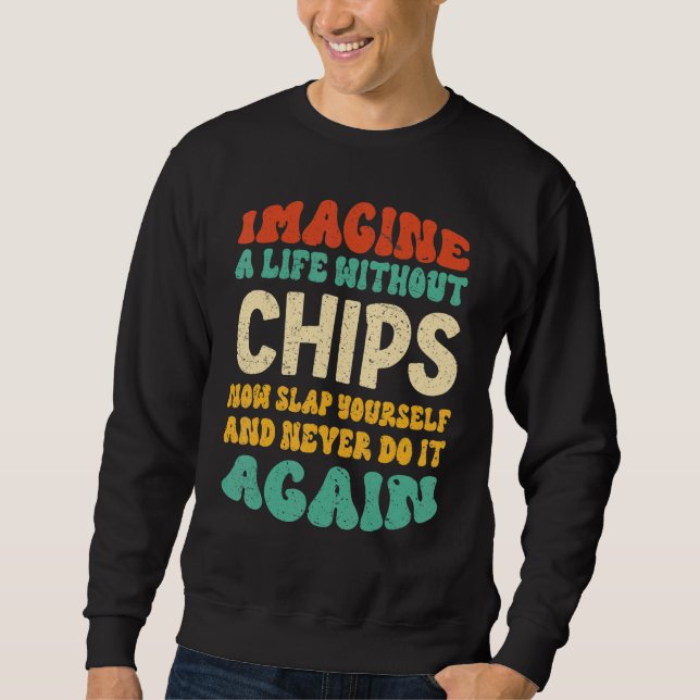 Sudadera Cita De Chips De Alimentos Para Chips (Anverso)