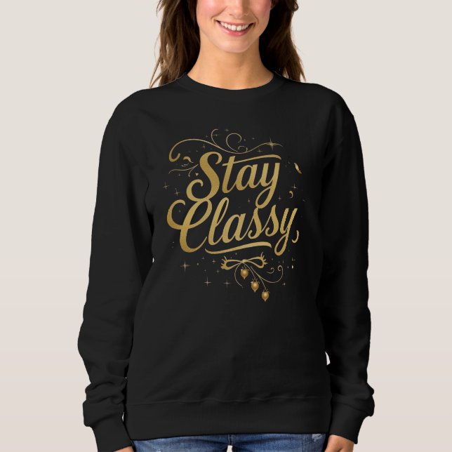 Sudadera Cita de guión elegante "Stay Classy" (Anverso)