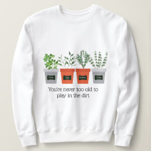 Sudadera Cita de jardín Nunca a viejo para jugar en la tier