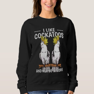 Sudadera Cita De Loro Me Gusta Cockatoos Y Quizá 3 Personas