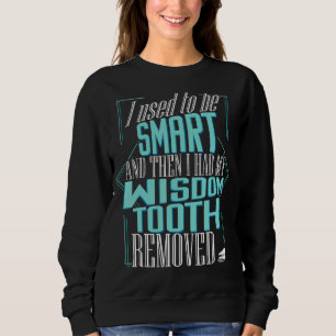 Sudadera Cita de mordaza dental Sabiduría para eliminar die