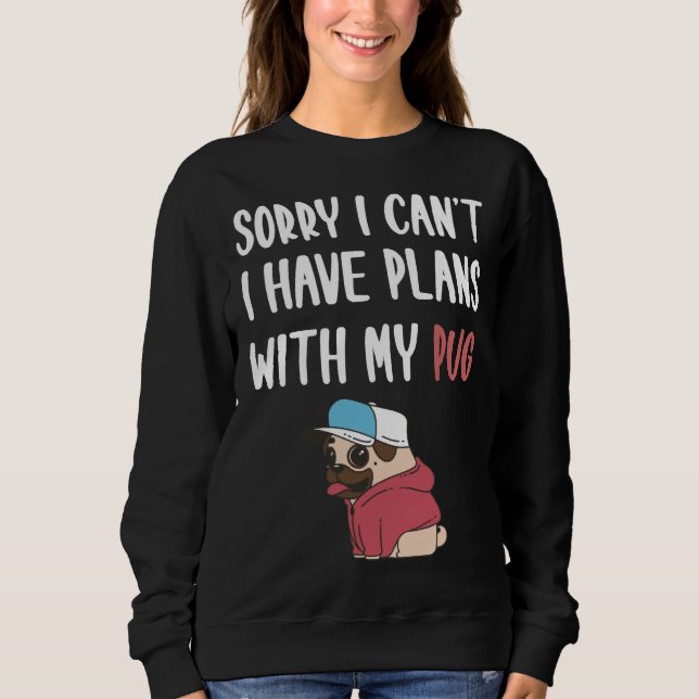 Sudadera Cita De Perro Divertido De Pug Para Amantes De Pug (Anverso)