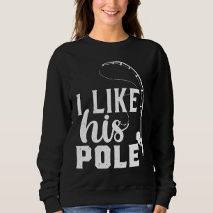 Sudadera Cita De Pesca Que Me Gusta Su Pollo