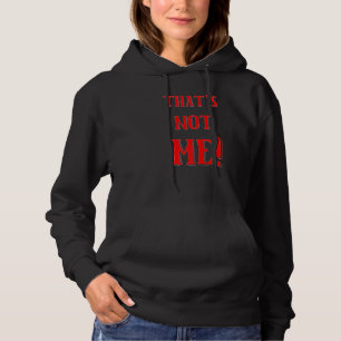 Sudadera Cita de texto de Not Me