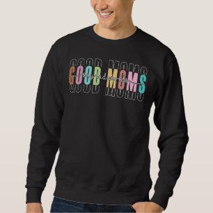 Sudadera Cita del día de la madre buenas madres dicen malas