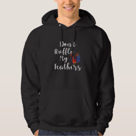 Sudadera Cita Divertida de Gallo No Me Arrugues Las Plumas