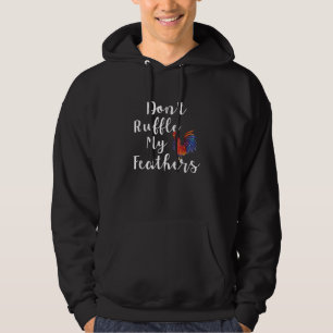 Sudadera Cita Divertida de Gallo No Me Arrugues Las Plumas