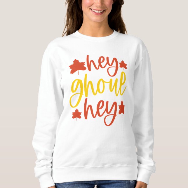 Sudadera Cita divertida de Hey Ghoul de Halloween con hojas (Anverso)