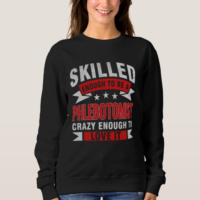 Sudadera Cita divertida de profesión Flebotomía calificada (Anverso)