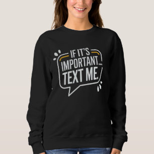 Sudadera Cita Divertida Si Es Importante, Envíame Un Mensaj