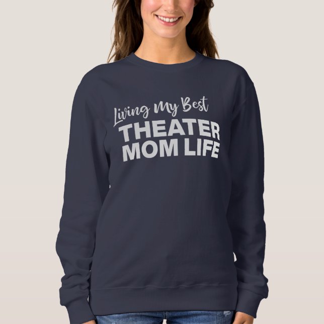 Sudadera Cita divertida sobre la vida del teatro de mamá vo (Anverso)