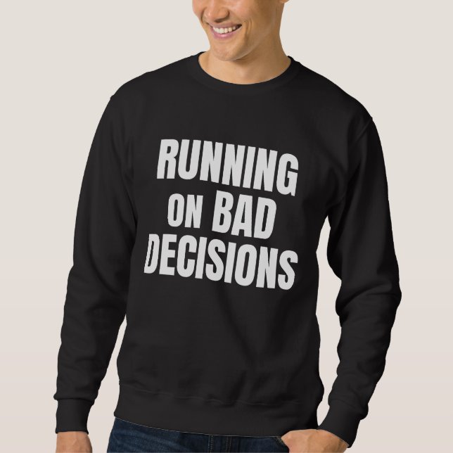 Sudadera Cita Divertida Sobre Tomar Decisiones Incorrectas (Anverso)