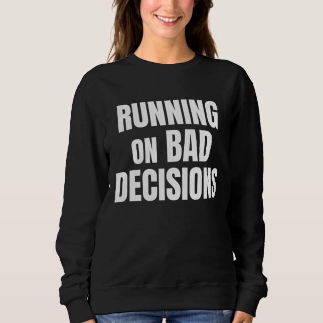 Sudadera Cita Divertida Sobre Tomar Decisiones Incorrectas (Anverso)