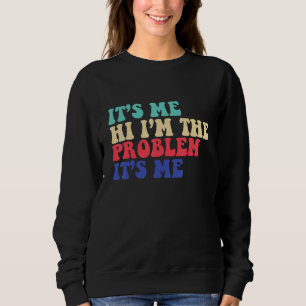 Sudadera Cita Es Mi Hola Soy El Problema Soy Yo 2