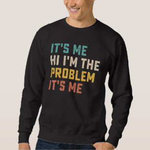 Sudadera Cita Es Yo Hola Soy el Problema Soy Yo