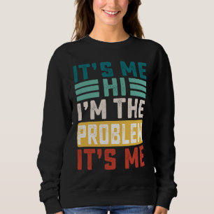 Sudadera Cita Es Yo Hola Soy el Problema Soy Yo