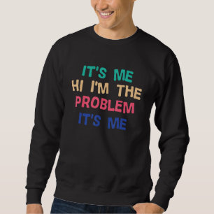 Sudadera Cita Es Yo Hola Soy el Problema Soy Yo 1