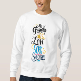 Sudadera Cita familiar divertida - "50% de amor, 50% de sar