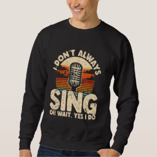 Sudadera Cita Graciosa Para Cantantes De Karaoke, Teatro Mu