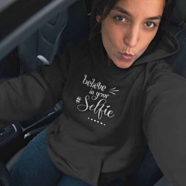 Sudadera Cita humorística cree en tu guión blanco selfie (Subido por el creador)