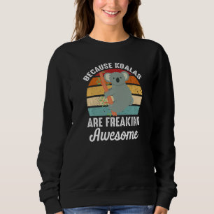 Sudadera Cita porque Koalas son increíbles