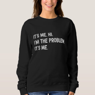 Sudadera Cita Soy yo Hola soy el problema soy yo 1
