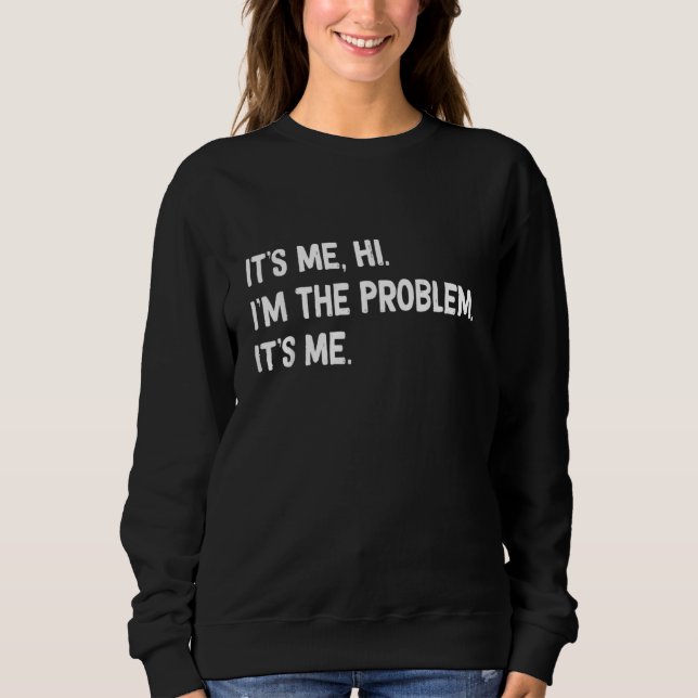 Sudadera Cita Soy yo Hola soy el problema soy yo 1 (Anverso)
