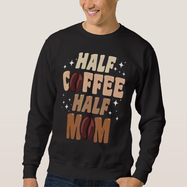 Sudadera Citas de mamá mitad café mitad mamá (Anverso)