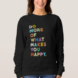 Sudadera Citas inspiradoras para mujeres - Haz lo que te ha
