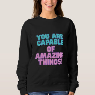 Sudadera Citas motivacionales - Eres capaz de asombrar a lo