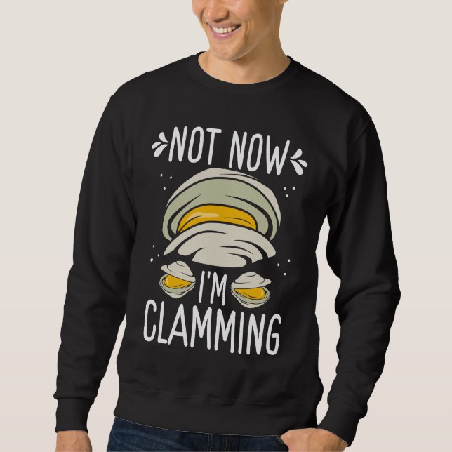 Sudadera Clam Digging No now Im clamming Rake Clam Digger (Anverso)