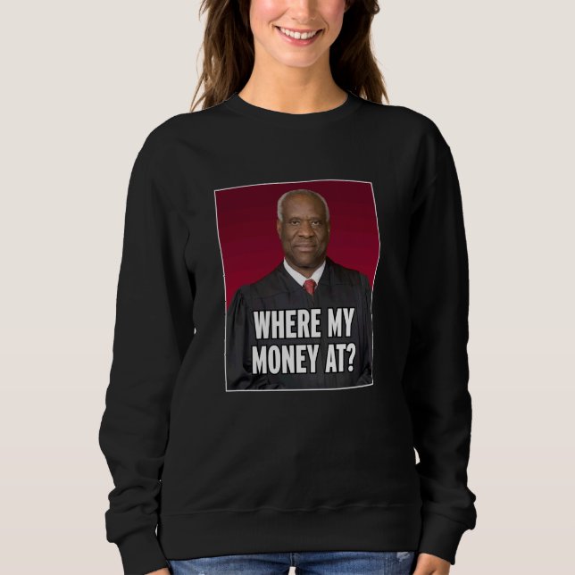 Sudadera Clarence Thomas Donde Mi Dinero En (Anverso)