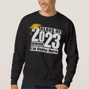 Sudadera Clase 2023 Senior I'm Out Here Graduation Gif