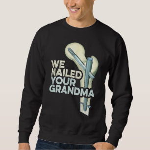 Sudadera Clase de cirugía ortopédica de cadera de tu abuela