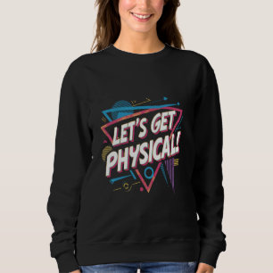 Sudadera Clásica Fitness de los 80 Hagamos que la aeróbica 