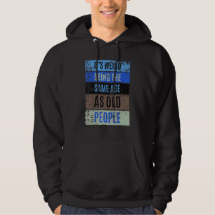 Sudadera Clásico  Es raro tener la misma edad que la gente 
