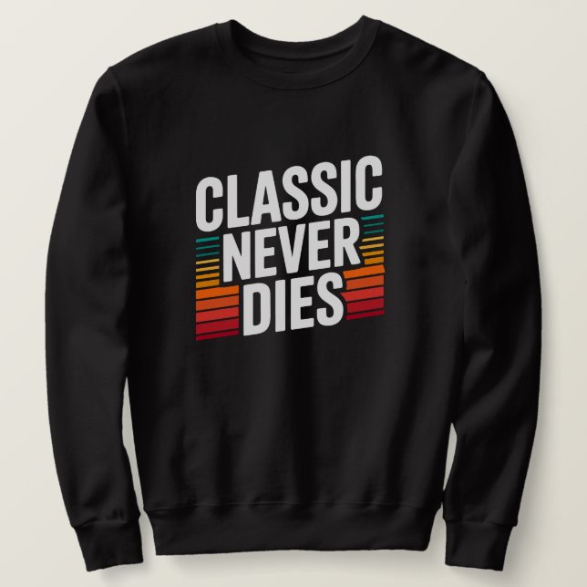 Sudadera Clásico Nunca Muere Retro Vintage (Anverso del diseño)
