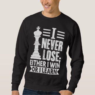 Sudadera Classic Chess  I Never Lose I Either Win Or Learn