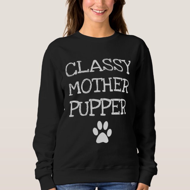 Sudadera Classy Mother Pupper Dog Mom (Anverso)