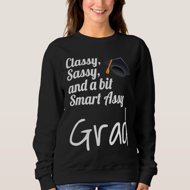 Sudadera Classy Sassy And A Bit Smart Assy Grad Graduate Gr (Anverso)