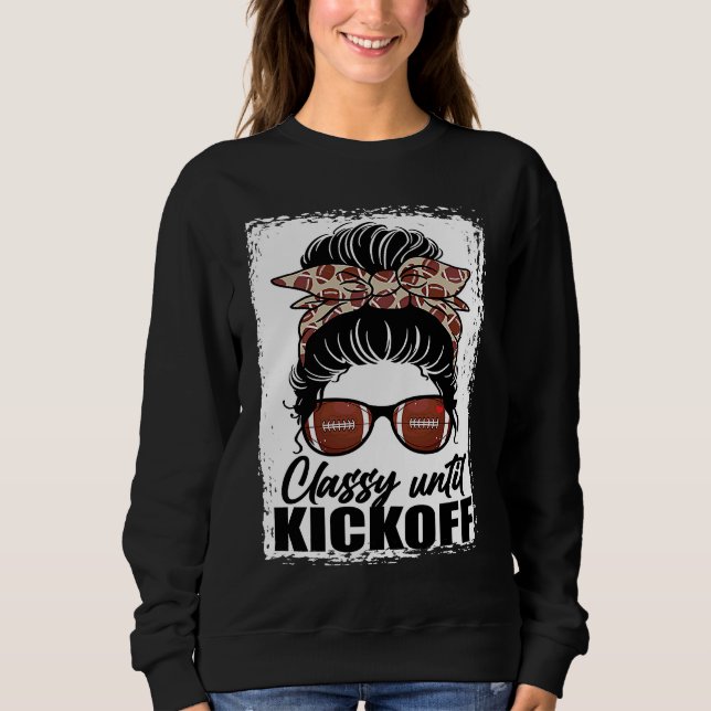 Sudadera Classy Until Kickoff American Football  Girl Game  (Anverso)