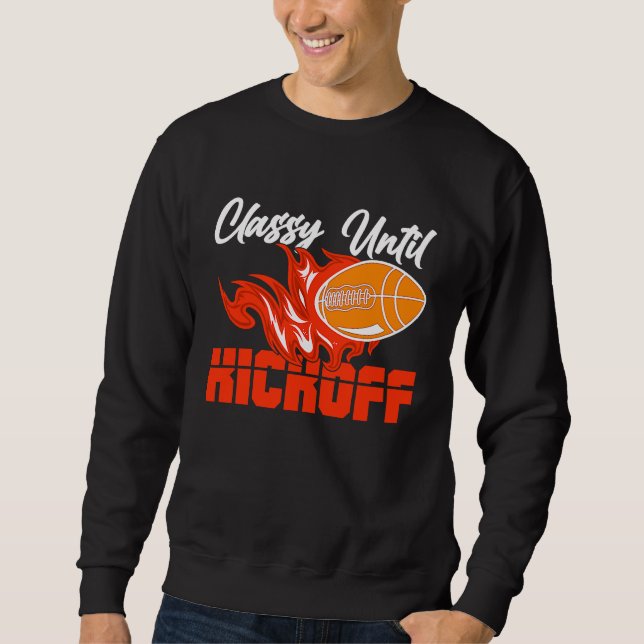 Sudadera Classy Until Kickoff Quarterback American Football (Anverso)