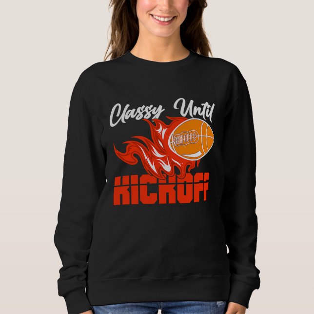 Sudadera Classy Until Kickoff Quarterback American Football (Anverso)
