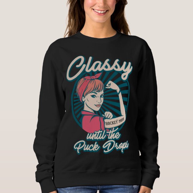Sudadera Classy Until The Puck Drops tattooed Hockey Mom (Anverso)