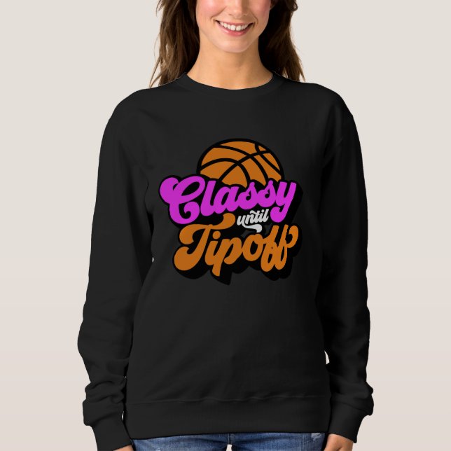 Sudadera Classy Until Tipoff Basketball (Anverso)